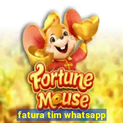 fatura tim whatsapp